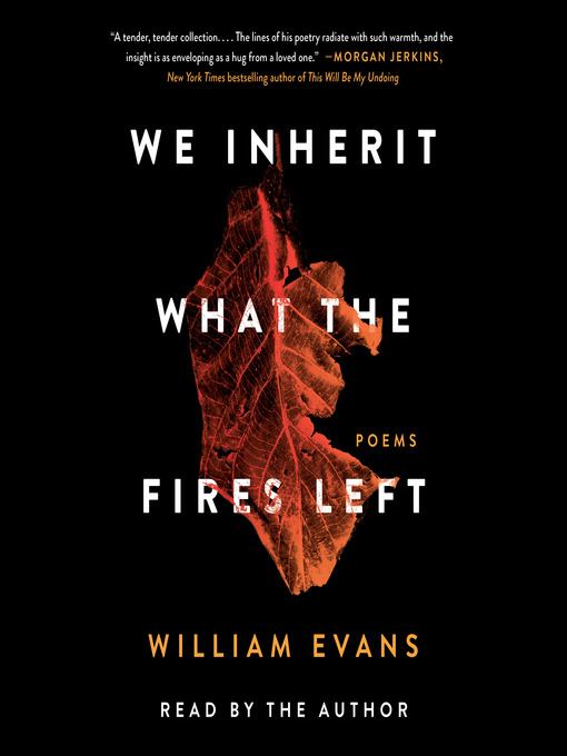 Title details for We Inherit What the Fires Left by William Evans - Wait list